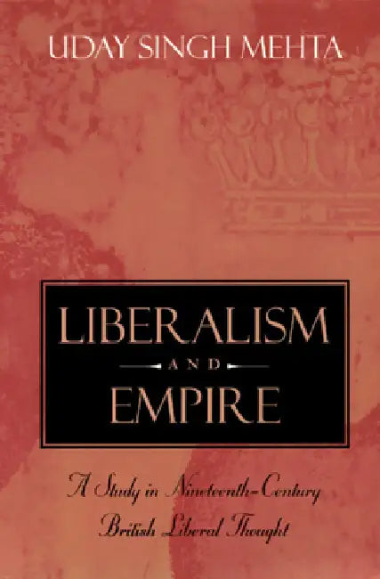 Buy Liberalism and Empire (English, Uday Singh Mehta) — BookShops.in