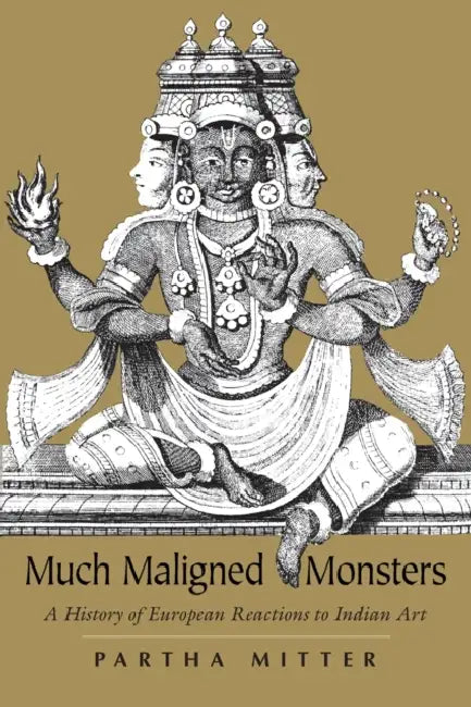 Buy Much Maligned Monsters (English, Partha Mitter) — BookShops.in