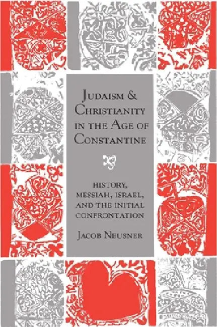 Buy Judaism and Christianity in the Age of Constantine (English, Jacob Neusner) โ BookShops.in