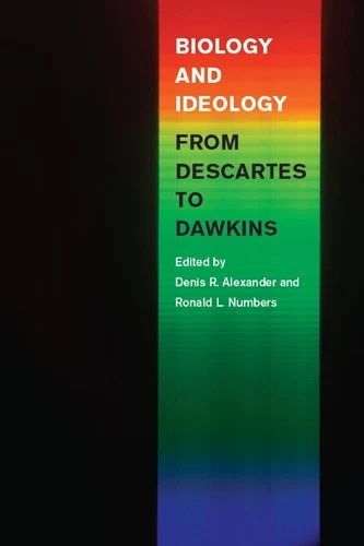 Buy Biology and Ideology from Descartes to Dawkins (English, Denis R. Alexander) — BookShops.in
