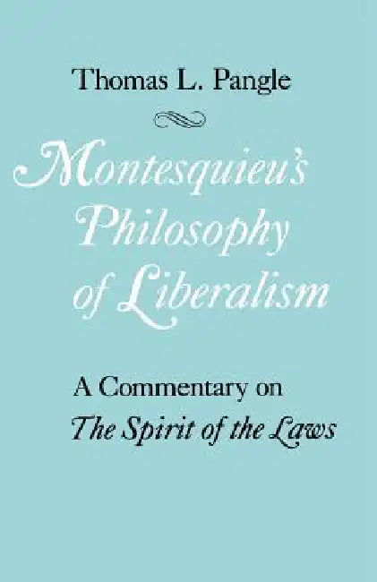 Buy Montesquieu's Philosophy of Liberalism (English, Thomas L. Pangle) — BookShops.in