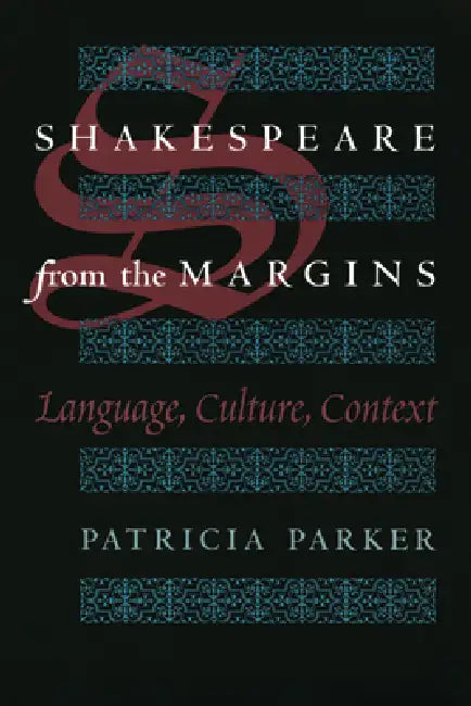 Buy Shakespeare from the Margins (English, Patricia Parker) โ BookShops.in