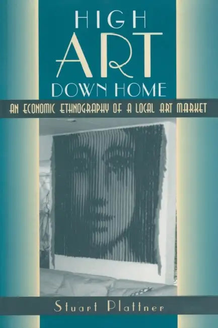 Buy High Art Down Home (English, Stuart Plattner) — BookShops.in