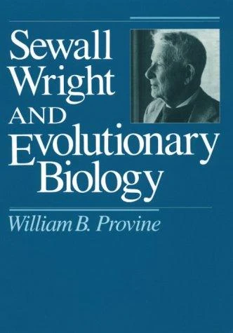 Buy Sewall Wright and Evolutionary Biology (English, William B. Provine) — BookShops.in