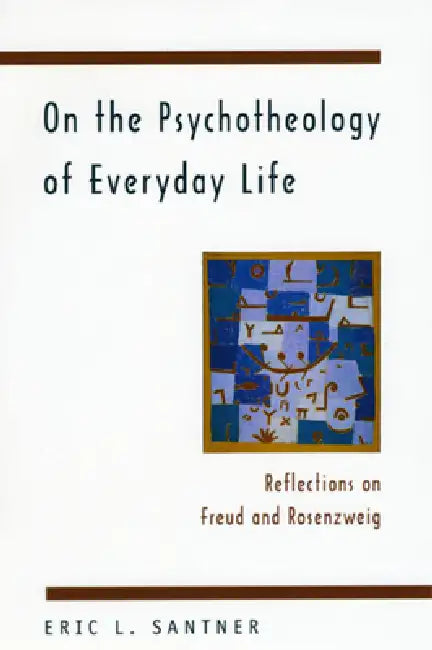 Buy On the Psychotheology of Everyday Life (English, Eric L. Santner) — BookShops.in