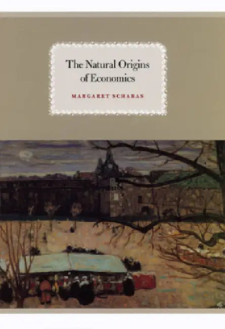 Buy The Natural Origins of Economics (English, Margaret Schabas) — BookShops.in