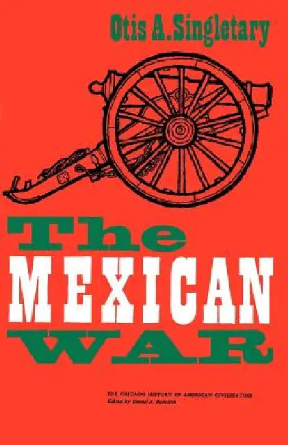 Buy The Mexican War (English, Otis A. Singletary) — BookShops.in