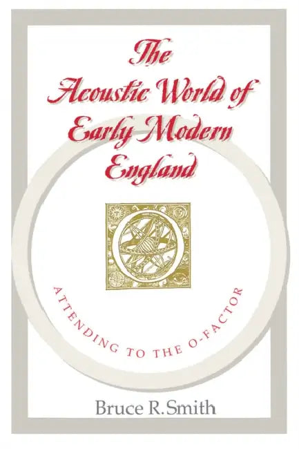 Buy The Acoustic World of Early Modern England (English, Bruce R. Smith) — BookShops.in