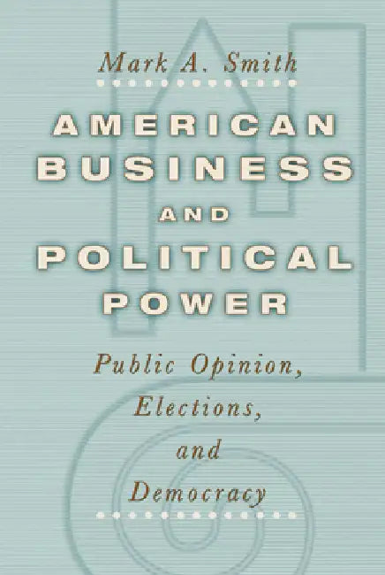 Buy American Business and Political Power (English, Mark A. Smith) — BookShops.in
