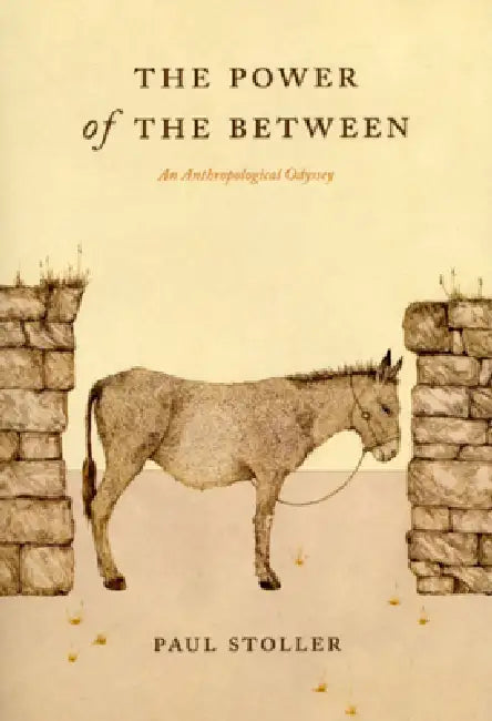 Buy The Power of the Between (English, Paul Stoller) — BookShops.in