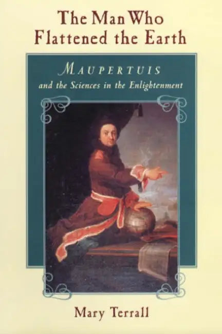 Buy The Man Who Flattened the Earth (English, Mary Terrall) โ BookShops.in