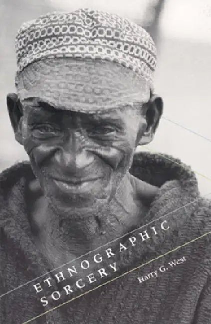 Buy Ethnographic Sorcery (English, Harry G. West) — BookShops.in