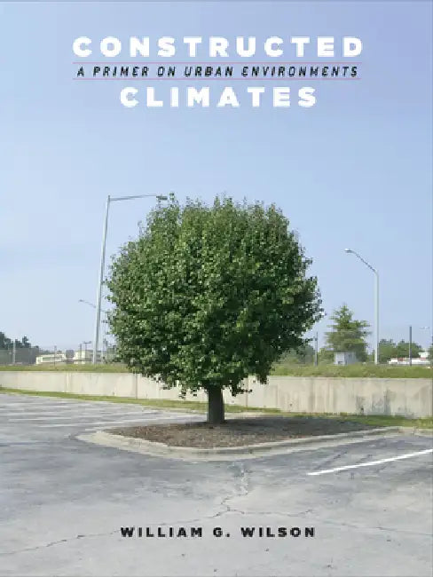 Buy Constructed Climates (English, William G. Wilson) — BookShops.in