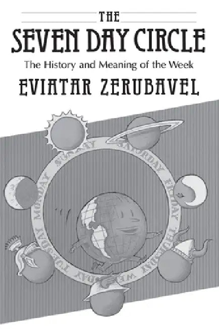 Buy The Seven Day Circle (English, Eviatar Zerubavel) โ BookShops.in