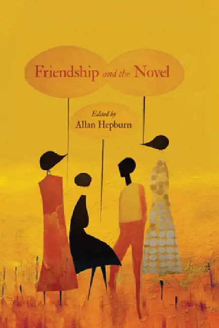 Buy Friendship and the Novel (English, Allan Hepburn) — BookShops.in