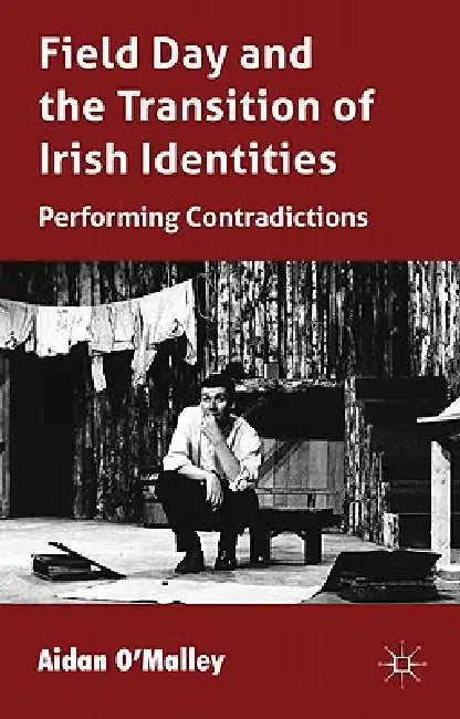 Buy Field Day and the Translation of Irish Identities (English, A. O'Malley) — BookShops.in