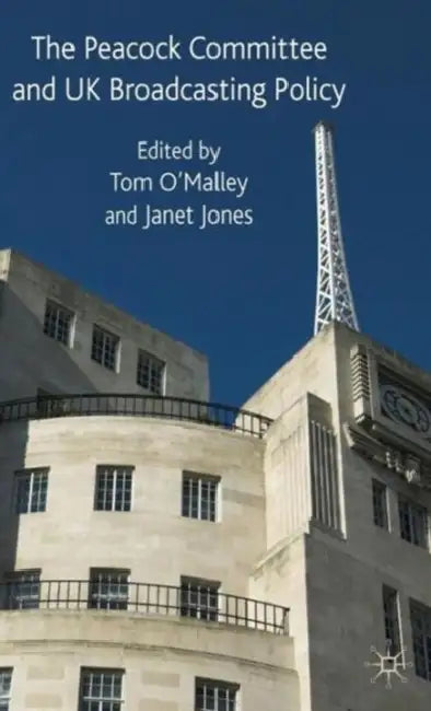 Buy The Peacock Committee and UK Broadcasting Policy (English, T. O'Malley | J. Jones) — BookShops.in