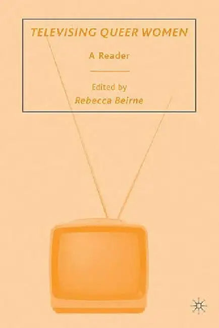 Buy Televising Queer Women (English, R. Beirne) — BookShops.in