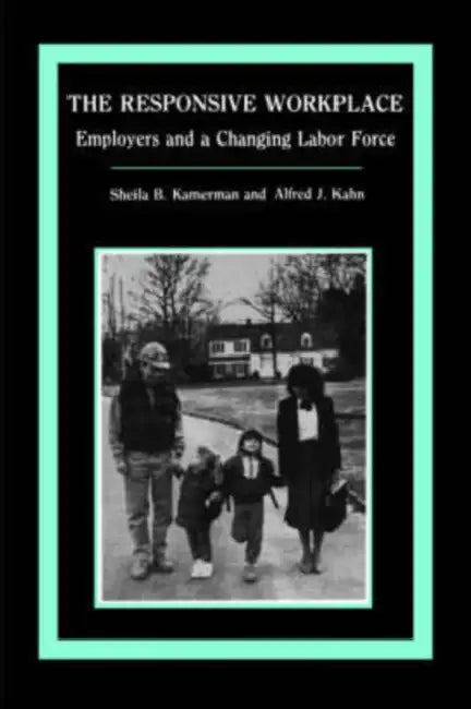 Buy The Responsive Workplace (English, Sheila B. Kamerman | Alfred J. Kahn) — BookShops.in