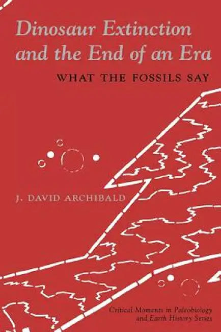 Buy Dinosaur Extinction and the End of an Era (English, J. David Archibald) — BookShops.in