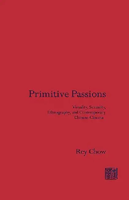 Buy Primitive Passions (English, Rey Chow) — BookShops.in