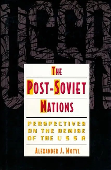 Buy The Post-Soviet Nations (English, Alexander Motyl) — BookShops.in