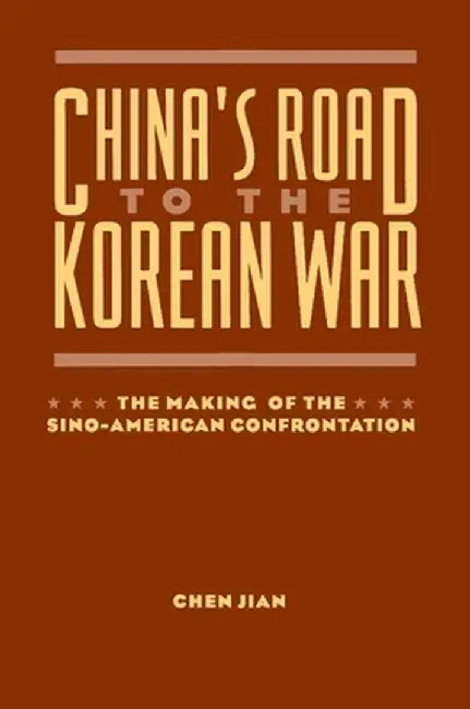 Buy China's Road to the Korean War (English, Jian Chen) — BookShops.in