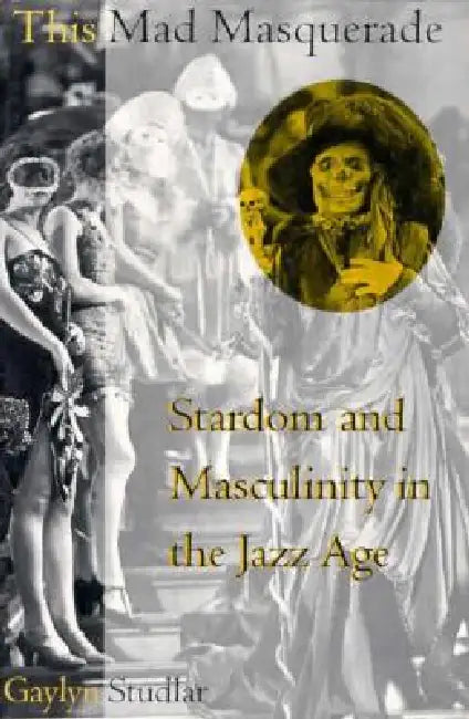 Buy This Mad Masquerade (English, Gaylyn Studlar) — BookShops.in