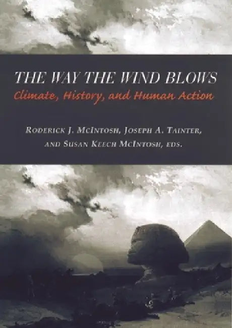 Buy The Way the Wind Blows (English, Roderick McIntosh | Joseph Tainter | Susan Keech McIntosh) — BookShops.in