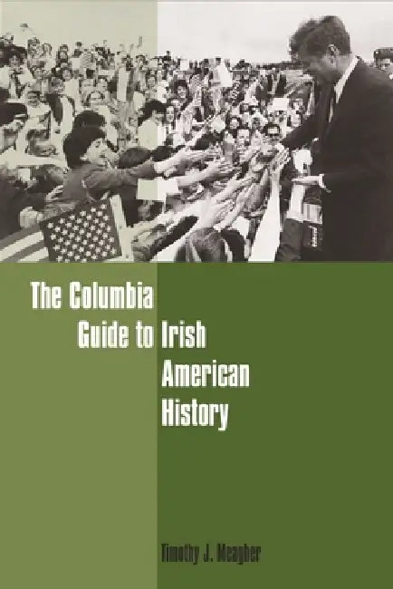 Buy The Columbia Guide to Irish American History (English, Timothy Meagher) — BookShops.in