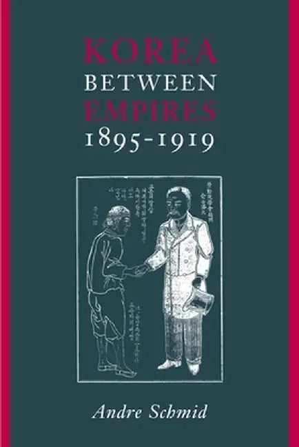 Buy Korea Between Empires, 1895-1919 (English, Andre Schmid) — BookShops.in