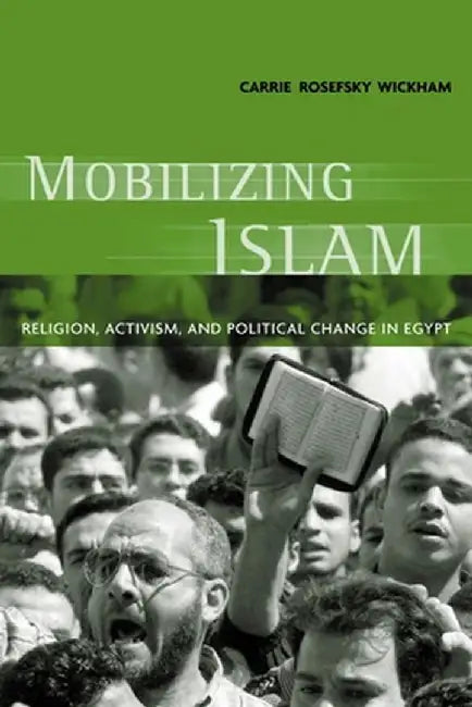 Buy Mobilizing Islam (English, Carrie Rosefsky Wickham) — BookShops.in