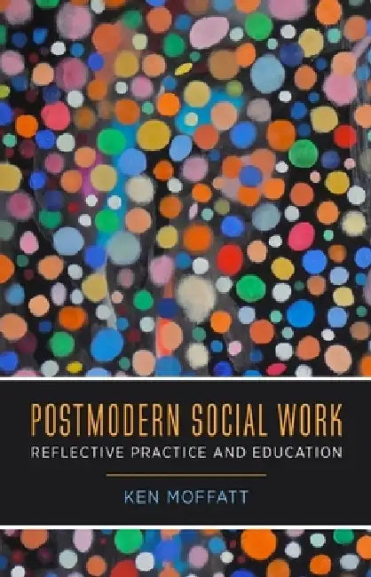 Buy Postmodern Social Work (English, Ken Moffatt) — BookShops.in