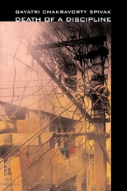 Buy Death of a Discipline (English, Gayatri Chakravorty Spivak) — BookShops.in
