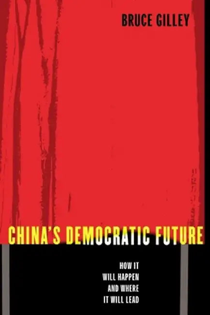 Buy China's Democratic Future (English, Bruce Gilley) — BookShops.in