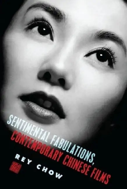 Buy Sentimental Fabulations, Contemporary Chinese Films (English, Rey Chow) — BookShops.in