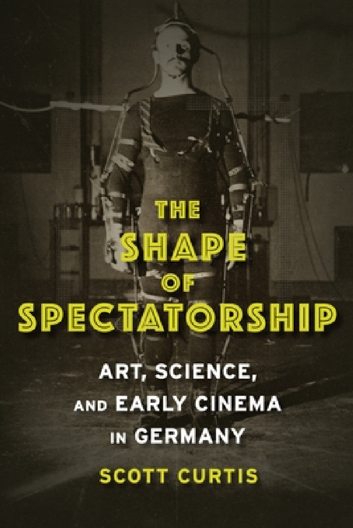 Buy The Shape of Spectatorship (English, Scott Curtis) — BookShops.in