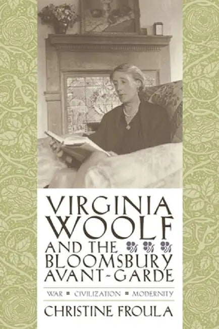 Buy Virginia Woolf and the Bloomsbury Avant-Garde (English, Christine Froula) — BookShops.in