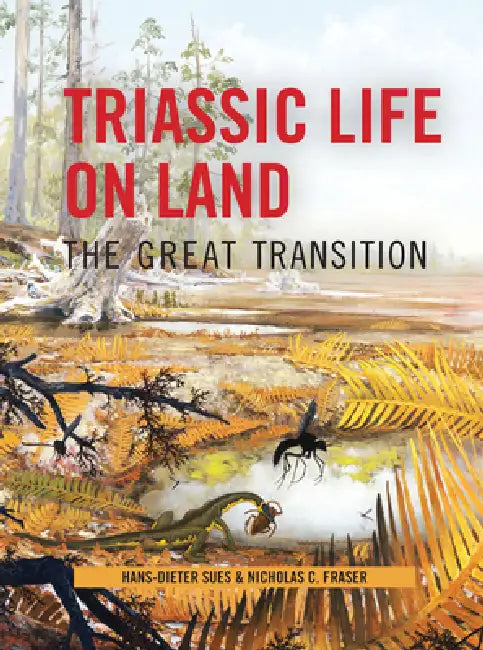 Buy Triassic Life on Land (English, Hans-Dieter Sues | Nicholas Fraser) — BookShops.in
