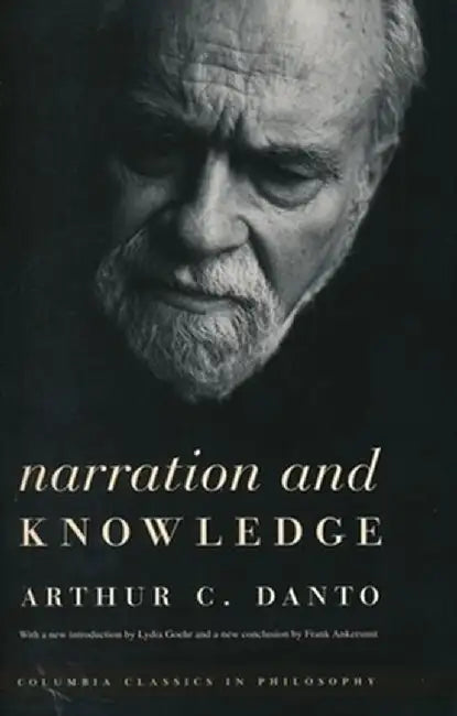 Narration and Knowledge (English, Arthur C. Danto)