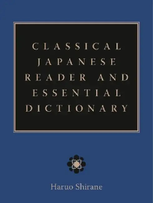 Buy Classical Japanese Reader and Essential Dictionary (English, Haruo Shirane) — BookShops.in