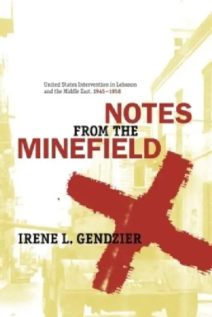 Buy Notes from the Minefield (English, Irene Gendzier) — BookShops.in