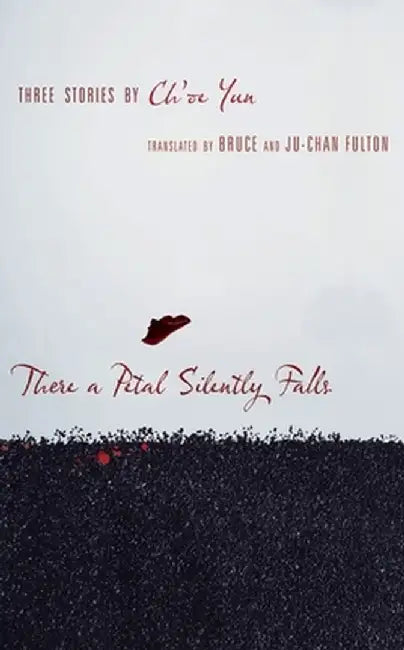 Buy There a Petal Silently Falls (English, Ch'Oe Yun) — BookShops.in