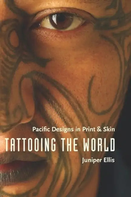 Buy Tattooing the World (English, Juniper Ellis) — BookShops.in