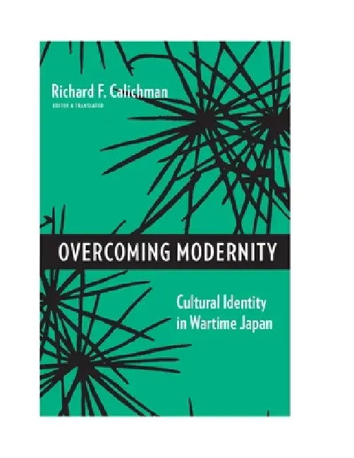 Buy Overcoming Modernity (English, Richard Calichman) — BookShops.in