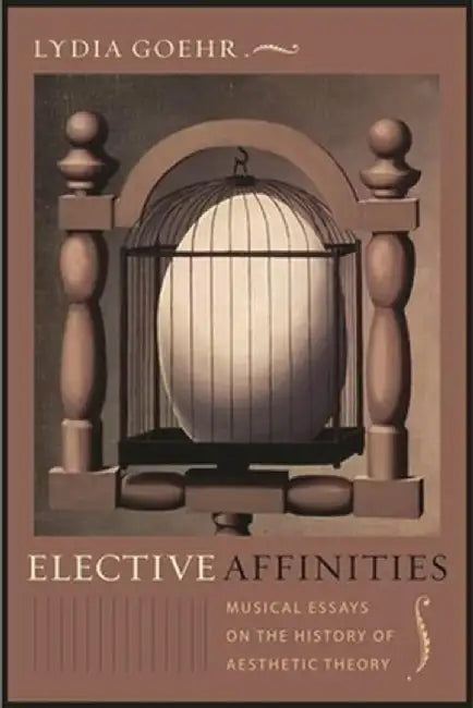 Buy Elective Affinities (English, Lydia Goehr) — BookShops.in
