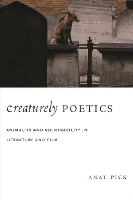 Buy Creaturely Poetics (English, Anat Pick) — BookShops.in
