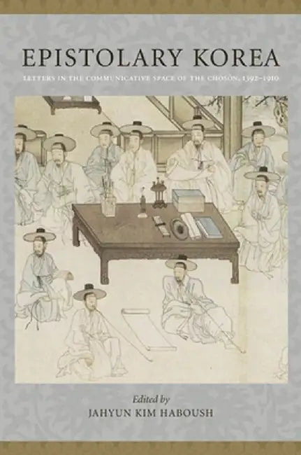 Buy Epistolary Korea (English, Jahyun Kim Haboush) — BookShops.in