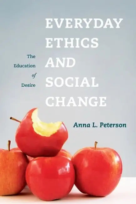 Buy Everyday Ethics and Social Change (English, Anna L Peterson) — BookShops.in