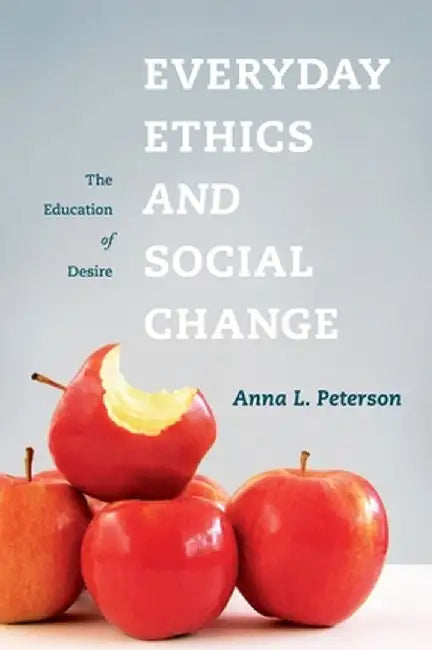 Buy Everyday Ethics and Social Change (English, Anna L Peterson) — BookShops.in